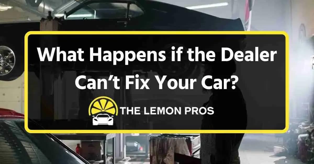 what happens if the dealer cant fix your car beverly hills